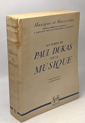 Les écrits de Paul Dukas sur la musique - Musique et Musiciens - avant-propos de G. Samazeuilh