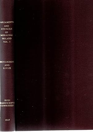 Parliaments and Councils of Medieval Ireland Volume I.