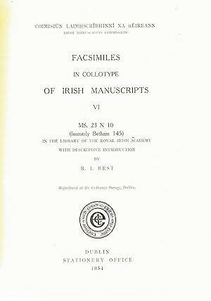 Facsimiles in Collotype of Irish Manuscripts VI MS.23 N 10 ( Formerly Betham 145 in the Library o...
