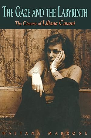 The Gaze and the Labyrinth: The Cinema of Liliana Cavani