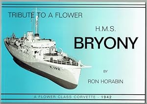 Tribute To A Flower: H.M.S. Bryony, A Flower Class Corvette 1942-1980