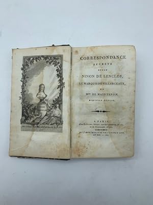 Correspondance secrete entre Ninon De Lenclos le marquis de Villarceaux et Mme De Maintenon