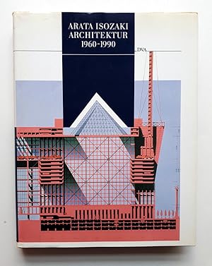Arata Isozaki - Architektur 1960-1990