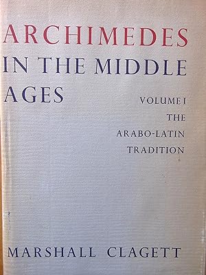 Archimedes in the Middle Ages. Vol I: the arabo-latin tradition
