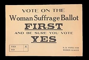 Vote on the Woman Suffrage Ballot FIRST and be sure you vote YES