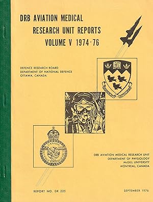 DRB Aviation Medical Research Unit Reports Volume V 1974 - 76