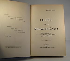 Le Feu de la Rivière-du-Chêne. Etude historique sur le mouvement insurrectionnel de 1837 au nord ...