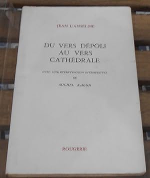 Du Vers Dépoli au Vers Cathédrale avec une intervention intempestive de Michel Ragon