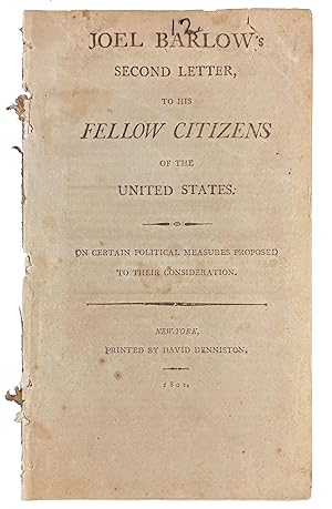 Joel Barlow's Second Letter to His Fellow Citizens of the United States. on Certain Political Mea...
