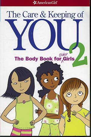 The Care & Keeping of You 2 : The Body Book For Older Girls