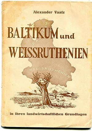 Baltikum und Weissruthenien in Ihren Landwirtschaftlichen Grundlagen [= The Baltic States and Whi...