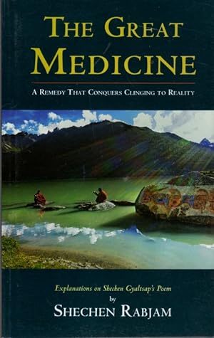 The Great Medicine: a Remedy That Conquers Clinging to Reality