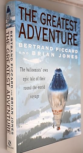 The greatest adventure : the balloonists' own epic tale of their round-the-world voyage