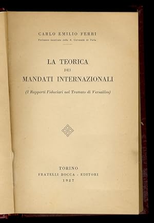La teorica dei mandati internazionali. (I rapporti fiduciari nel Trattato di Versailles).