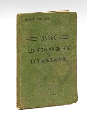 Sango. Langue commerciale de l'Oubangui-Chari par le Père M. Gerard. Mission Catholique Bangui Af...
