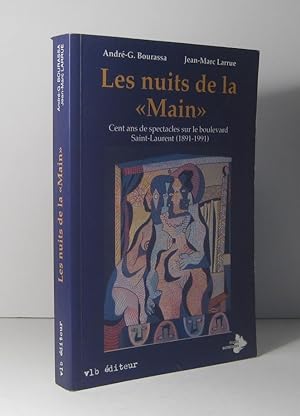 Les Nuits de la "Main". Cent ans de spectacles sur le boulevard Saint-Laurent 1891-1991