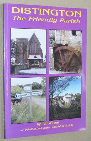 Distington the Friendly Parish in words and pictures: Distington Local History Society's Millenni...