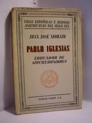 Pablo Iglesias Posse. Educador de muchedumbres