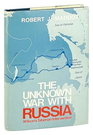 The Unknown War with Russia: Wilson's Siberian Intervention