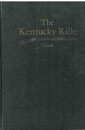 The Kentucky Rifle. A Study of the Origin and Development of a Purely American Type of Firearm .