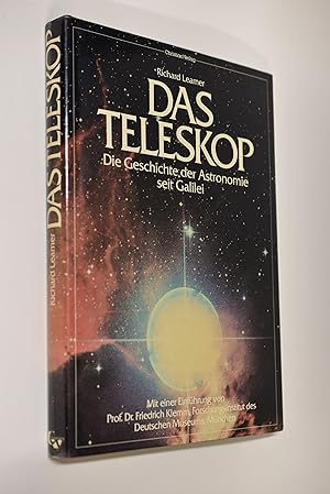 Das Teleskop : die Geschichte der Astronomie seit Galilei. Mit e. Einf. von Friedrich Klemm. [Aus...