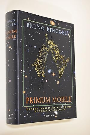 Primum mobile : Dantes Jenseitsreise und die moderne Kosmologie.