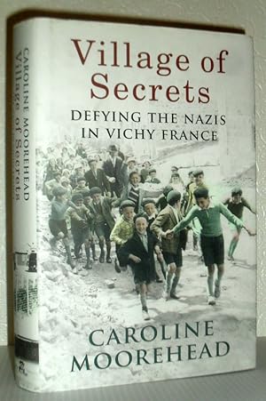Village of Secrets - Defying the Nazis in Vichy France