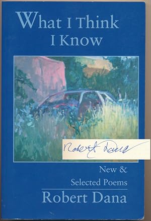 What I Think I Know: New & Selected Poems