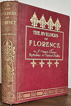 The Builders Of Florence; With Seventy-Four Illustrations By Herbert Railton