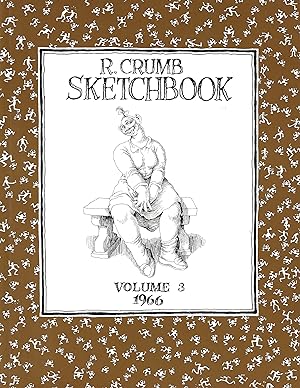 R. Crumb Sketchbook vol. 3: 1966