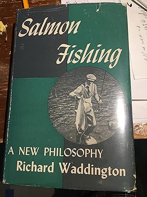 Salmon Fishing. A New Philosophy.