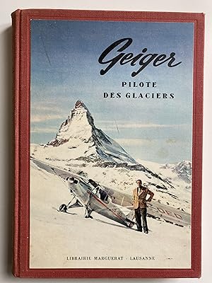Hermann Geiger. Pilote des glaciers.