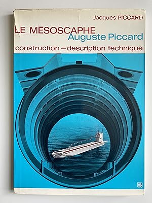 Le mésoscaphe Auguste Piccard. Construction et description technique.