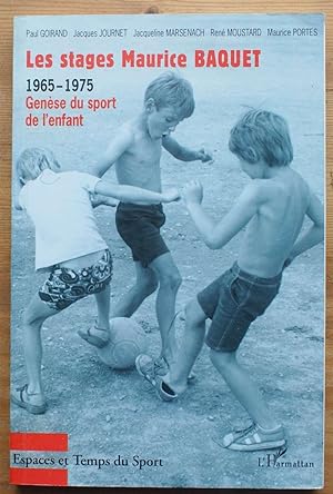 Les stages Maurice Baquet 1965-1975 - Genèse du sport de l'enfant