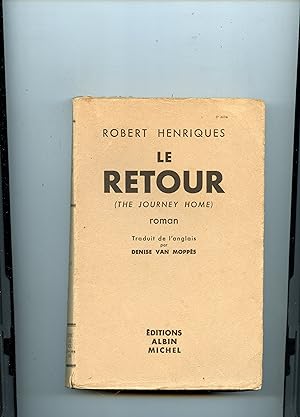 LE RETOUR ( The Journey Home ) . Roman . Traduit de l' anglais par Denise Van Moppès
