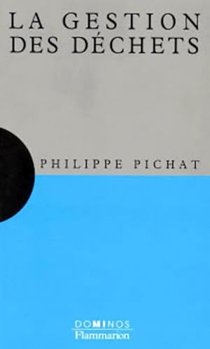La gestion des d?chets - Philippe Pichat