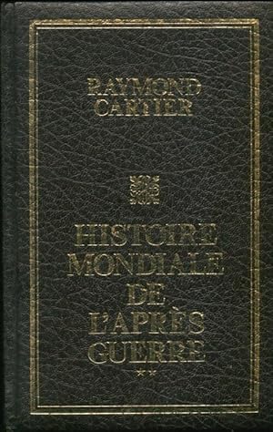 Histoire mondiale de l'apr?s-guerre Tome II - Raymond Cartier