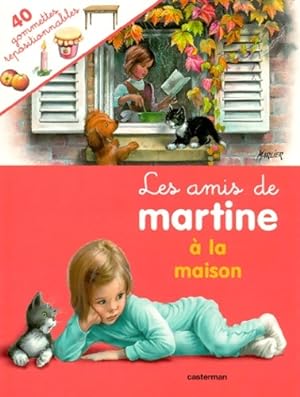 Les amis de Martine a la maison (avec gommettes) - Marcel Delahaye