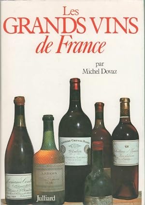 Les grands vins de France - Michel Dovaz