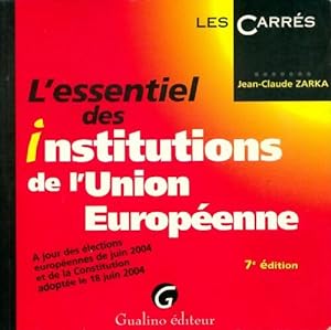 L'essentiel des institutions de l'union europ?enne - Jean-Claude Zarka