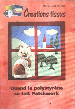 Cr ations tissus : Quand le polystyr ne se fait patchwork - Marie-Luise Harzer