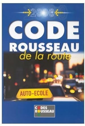 Le code Rousseau de la route 2000 - Collectif