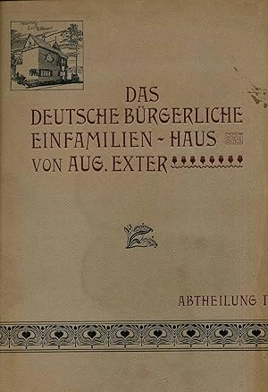Das deutsche bürgerliche Einfamilienhaus. Eine Sammlung von Entwürfen deutscher Architekten für E...