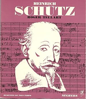 Heinrich Schutz. L'homme et son oeuvre.