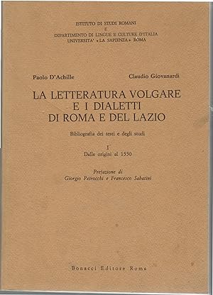 La letteratura volgare e i dialetti di Roma e del Lazio. Bibliografia dei testi e degli studi. Vo...