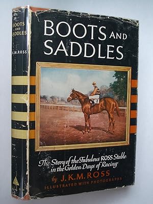 Boots and Saddles: The Story of the Fabulous Ross Stable in the Golden Days of Racing