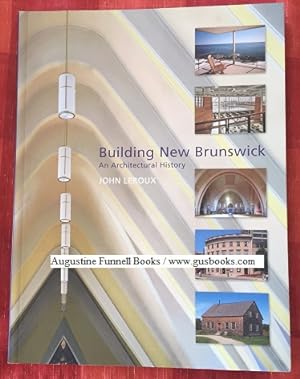 BUILDING NEW BRUNSWICK, An Architectural History