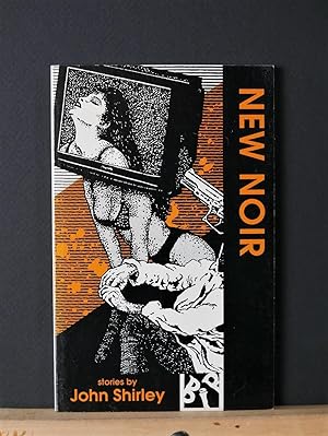 New Noir: Stories by John Shirley
