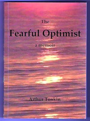 The Fearful Optimist: A Memoir by Arthur Tonkin