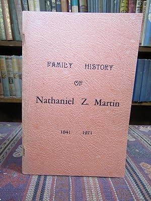 Family History of Nathaniel Z. Martin 1841-1971